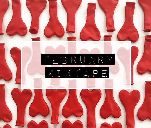 February Mixtape